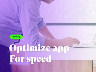 How do you optimize the app for performance and speed?