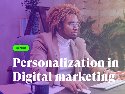 What is the importance of personalization in digital marketing