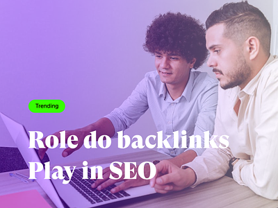 What Role Do Backlinks Play In Search Engine Optimization