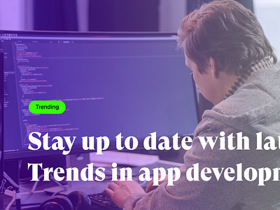 How Do You Stay Up-To-Date With Latest Trends in app development