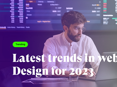 What Are The Latest Trends In Web Design For 2023 designers web decelopment web design