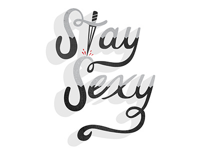 Stay Sexy blood dagger hand lettering knife script lettering vector
