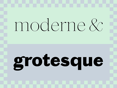 Moderne & grotesque
