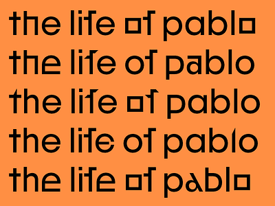 The life of Pablo type design typedesign typeface designer typography