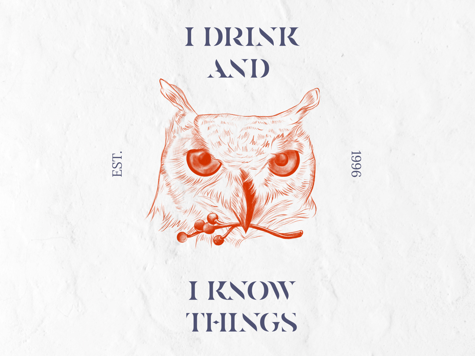 I Drink I Know Things By Jackie K On Dribbble I Drink I Know Things By Jackie K On Dribbble