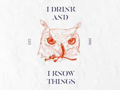 I Drink & I Know Things art design font illustration inspiration label packaging layout minimal mockup owl procreate type typeface wine bottle wine label wine label design wise