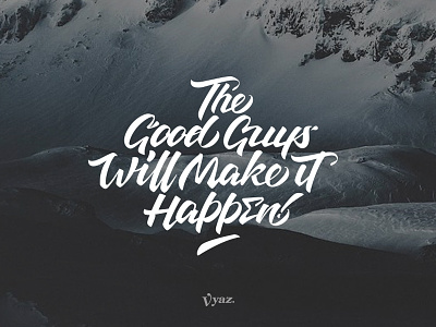 The Good Guys Will Make It Happen capital lettering logo type typography venture vyazbrand