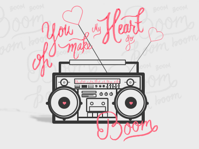 oh, you make my heart go boom, boom, boom, boom, boom boom box digital art gray hand type hearts illustration lettering love music pink typography valentines day