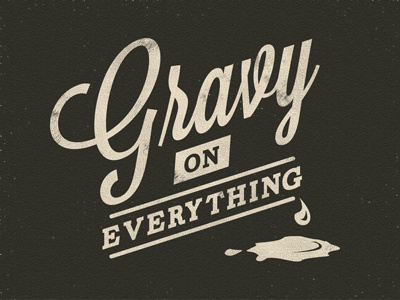 Gravy On Everything gravy lettering thanksgiving type typography
