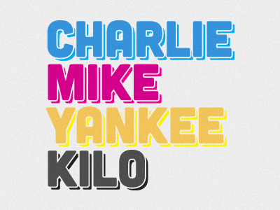 Charlie Mike Yankee Kilo cmyk type