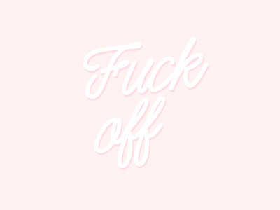 Fuck off cursive illustrator lettering pink swearing type typography