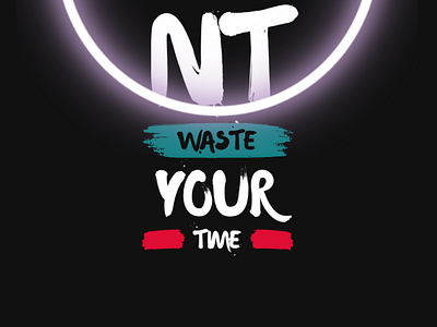 T shirt Design Dont west your time