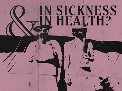 SICKNESS & HEALTH