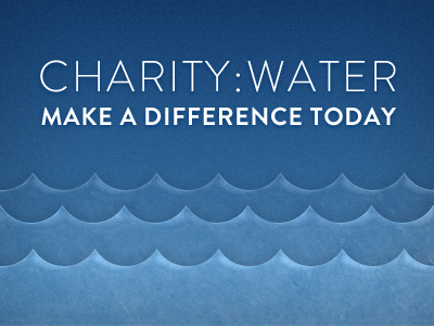 charity:water - make a difference blue charity drinking rebound water waves