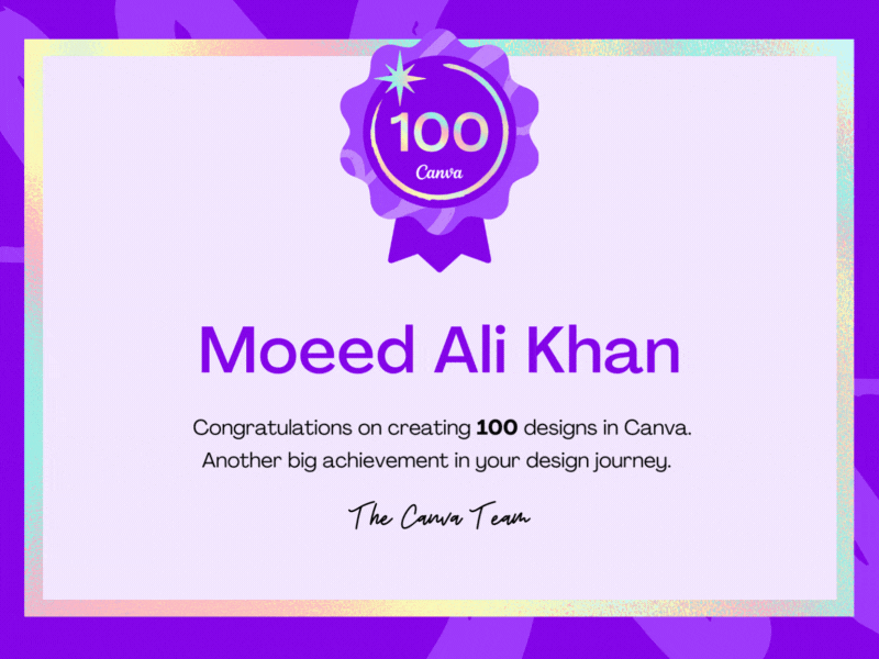 Earned my 100 designs Certificate from the Canva team :) canva celebrate design graphic design love team template