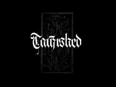 #4 Calligraphic, Tarnished black blackletter calligraffiti calligraphy fraktur handlettering letters monochrome pattern typography