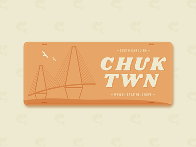 Chucktown Plate bridge cars charleston chucktown design dribbble illustration lettering licenseplate quotes ravenel retro shrimp southcarolina typography vector weeklywarmup