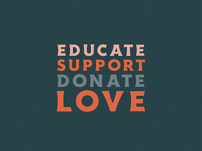 Educate Support Donate Love bekind blacklivesmatter charleston donate educate gif illustration lettering love nojusticenopeace support typography