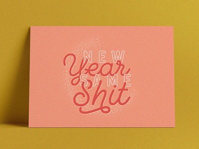 New Year, Same Shit 2020 design fonts illustration january lettering newyear newyearseve pink poster quote typeface typography