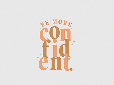 Be More Confident confident design dribbbleweeklywarmup goal lettering newyear pink quote resolution typography warmup