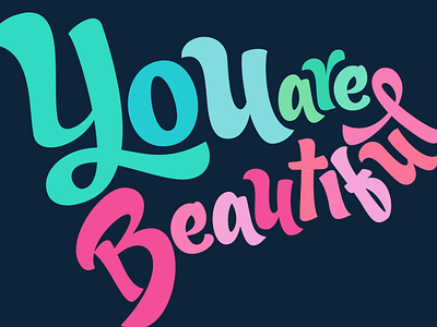 You are Beautiful