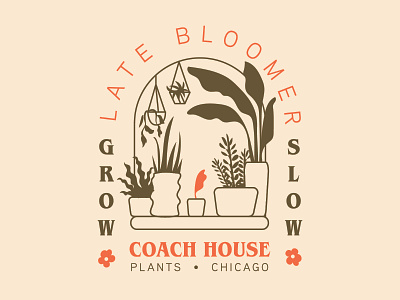 Late Bloomer / Grow Slow - Coach House Plants, Chicago