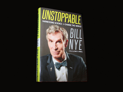 Bill Nye: UNSTOPPABLE - Book Cover Design 1990s 90s bill nye book cover design book jacket color palette design layout publishing science science and technology stem television typography