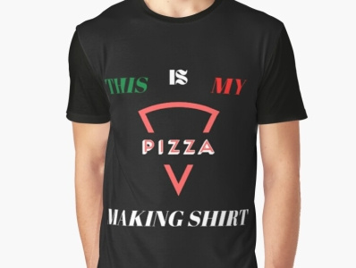 This is my own making of pizza shirt this is my pizza making