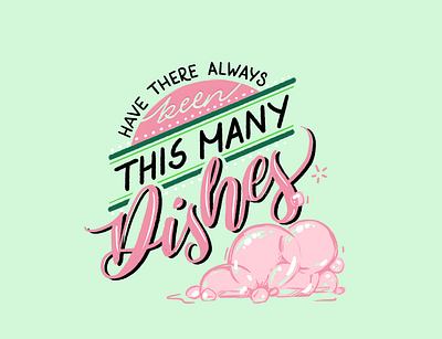 Dishes for Days cleaning design dishes handlettering lettering quarantine type