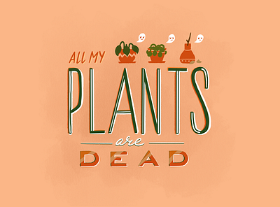 RIP Plants dead design graphic handlettering illustration lettering plants procreate quarantine type