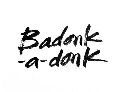 Badonk-a-donk brush pen calligraphy design graphic design hand lettering ink pen and ink