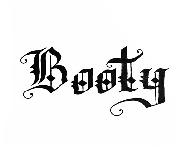 Booty calligraphy design graphic design hand lettering ink nib pen pen and ink