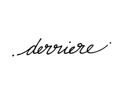 Derriere butts calligraphy derriere design graphic design hand lettering hand writing ink pen pen and ink practice