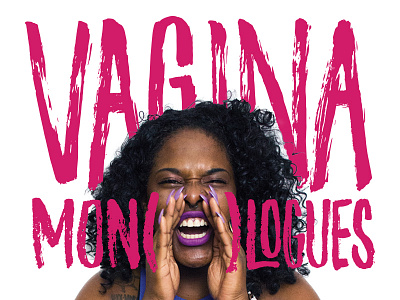 Vagina Monologues Title Design calligraphy concept design feminism graphic design hand lettering logotype photography shout vagina monologues