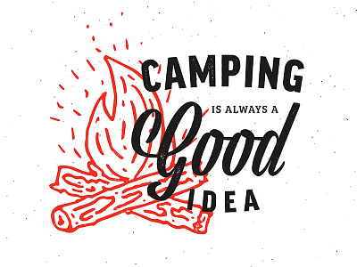 Camping Is Always A Good Idea campfire camping hipster illustration print quote type typography