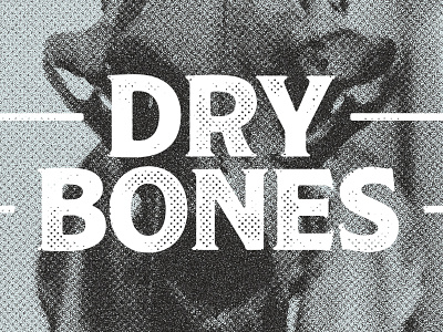 Dry Bones grain grit grunge halftone skull texture type vintage