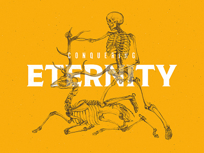 Conquering Eternity animal behance color duotone illustration minimalist photoshop skeleton trend typography vintage