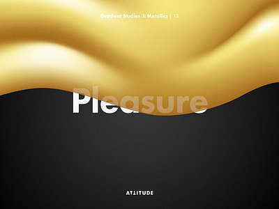 Gradient Studies II: Pleasure