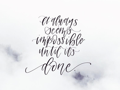 Impossible Until it's Done calligraphy hand lettered hand lettering modern calligraphy quote