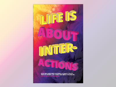 Design Poster - Life is about Interactions