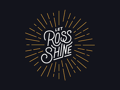 Let Ross Shine dope hand lettering illustrator lettering lines logo rays