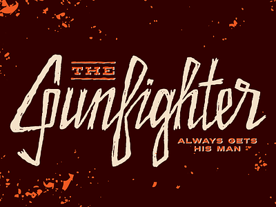 The Gunfighter cowboy gun gunfighter hand drawn rough script texture type typography vector west western