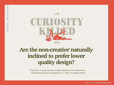Curiosity Killed The Cat - questions for the community cat dead design for fun pro bono
