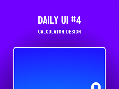 #DailyUI Day 4 - Calculator Design