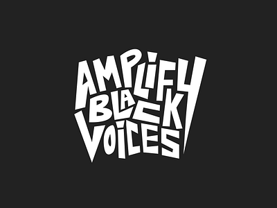 Amplify Black Voices blacklivesmatter branding design graphic design handlettering illustration lettering logo typography vector visual design