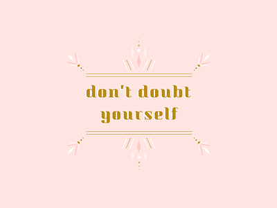 Don't doubt yourself