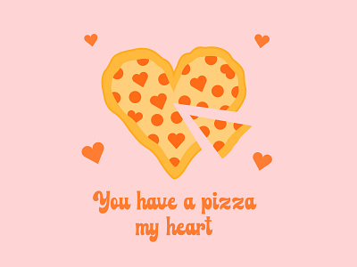 You Have a Pizza My Heart cute design funny graphic design handlettering heart illustration lettering love pizza puns type typography valentine valentines day vector visual design
