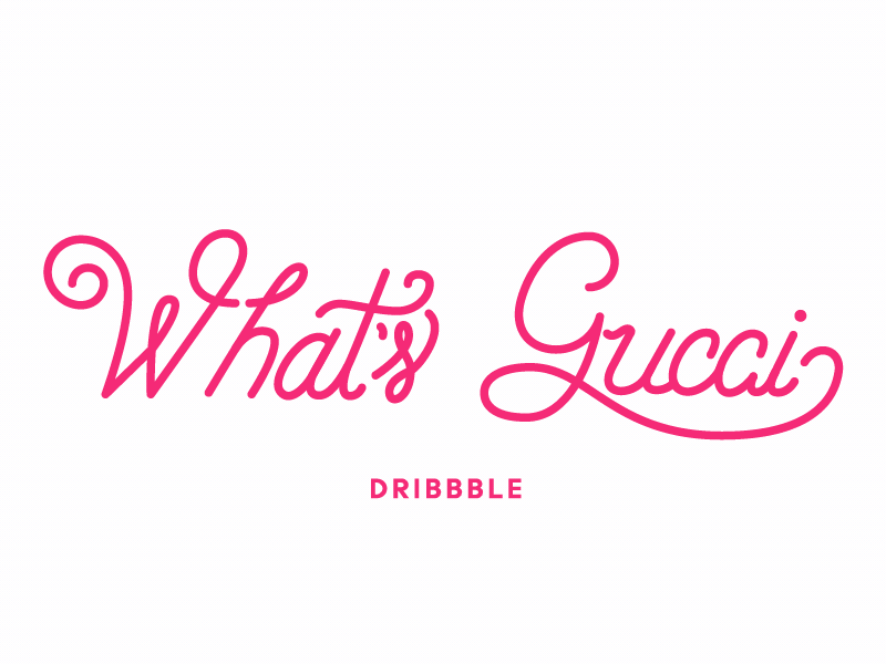 What's Gucci Dribbble! animation debutshot design dribbble first shot graphicdesign gucci hello hey lettering motion whats whatsup