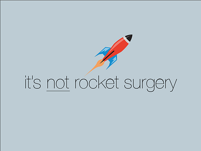 It's Not Rocket Surgery illustration slogan