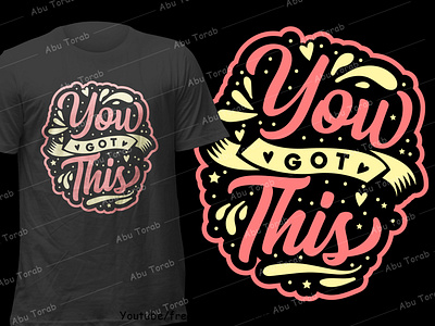 You Got This Typography creative colorful unique t shirt designs